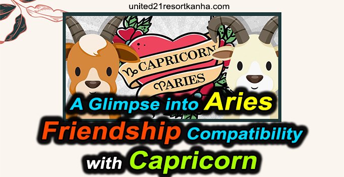 A Glimpse Into Aries Friendship Compatibility With Capricorn Featured 
