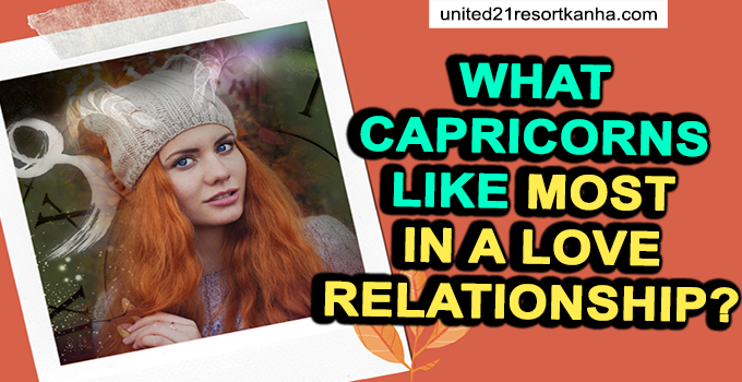 What Capricorns Like Most in a Love Relationship?